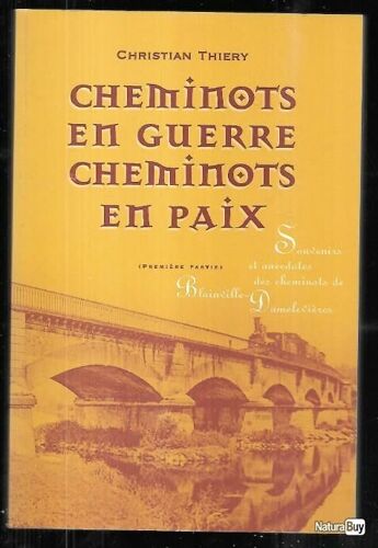 Cheminots En Guerre Cheminots En Paix. Partie Un Et Deux