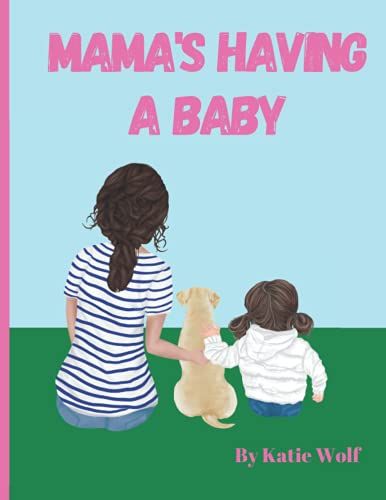 Mama's Having A Baby: Children's Picture Story Book About New Babies