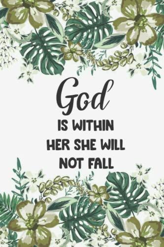God Is Within Her She Will Not Fall: Lined Notebook / Journal For Women, Men And Kids To Write Positive, 120 Blank Pages, 6x9 Inches