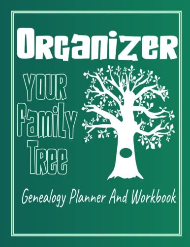 Organizer Your Family Tree: Genealogy Planner And Workbook