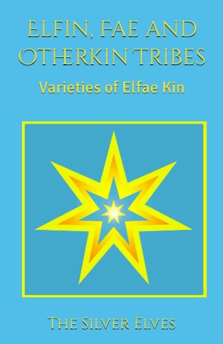 Elfin, Fae And Otherkin Tribes: Varieties Of Elfae Kin