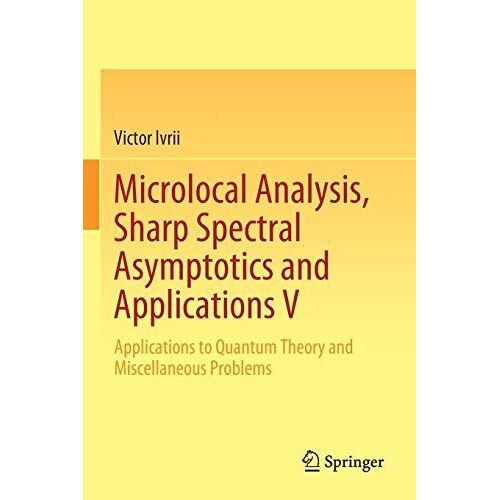 Microlocal Analysis, Sharp Spectral Asymptotics And Applications V