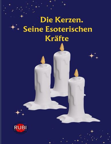 Die Kerzen. Seine Esoterischen Kräfte