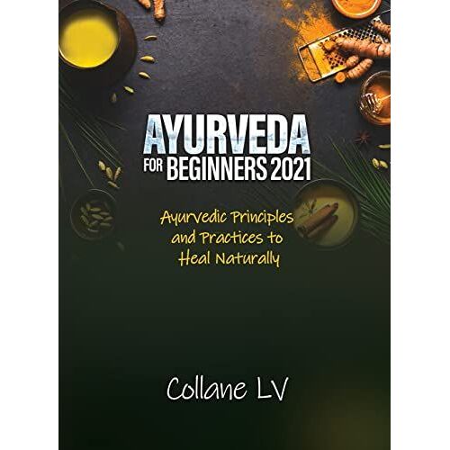 Ayurveda For Beginners 2021