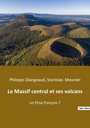 Le Massif Central Et Ses Volcans - Un Etna Français ?
