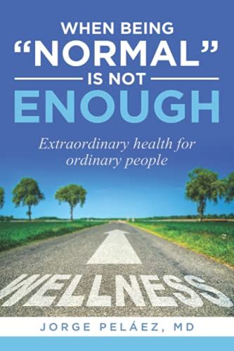 When Being "Normal" Is Not Enough: Extraordinary Health For Ordinary People