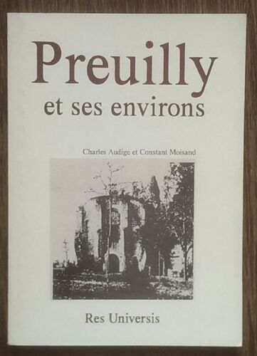 Preuilly Et Ses Environs Par Charles Audigé Et Constant Moisand (1990).
