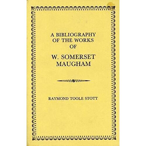 A Bibliography Of The Works Of Somerset Maugham