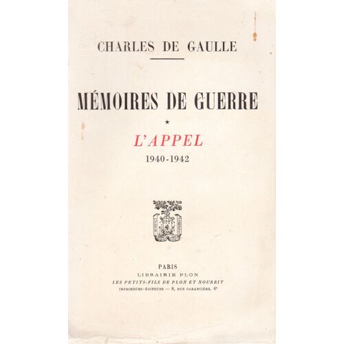 Mémoires De Guerre Tome 1 L'appel 1940-1942