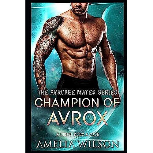 Champion Of Avrox: Alien Romance (The Avroxee Mates Series)