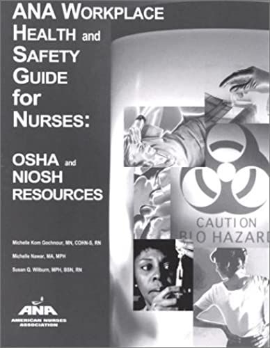 Ana Workplace Health And Safety Guide For Nurses: Osha And Niosh Resources