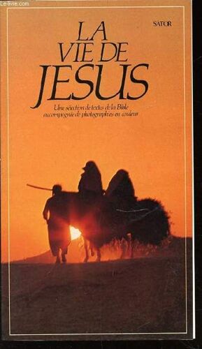 La Vie De Jesus - Une Selection De Tetes De La Bible Accompagnee De Photographies En Couleurs.