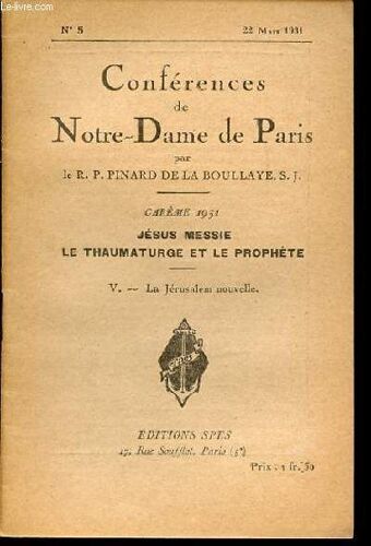 Conferences De Notre-Dame De Paris N°5 - Careme / Jesus Messie, Le Thaumaturge Et Le Prophete / V. La Jerusalem Nouvelle.