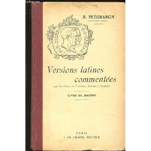 Versions Latines Commentees Pour Les Classes De Troisieme, Seconde Et Premiere. Livre Du Maitre.