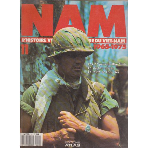 Nam L'histoire Vécue De La Guerre Du Viêt-Nam 1965-1975 N° 11