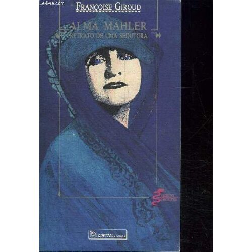 Alma Mahler Retrato De Uma Sedutora- Ouvrage En Portugais