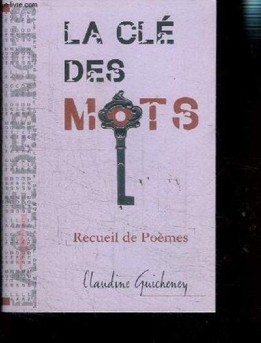 La Cle Des Mots- Recueil De Poemes- Envoi De L Auteur
