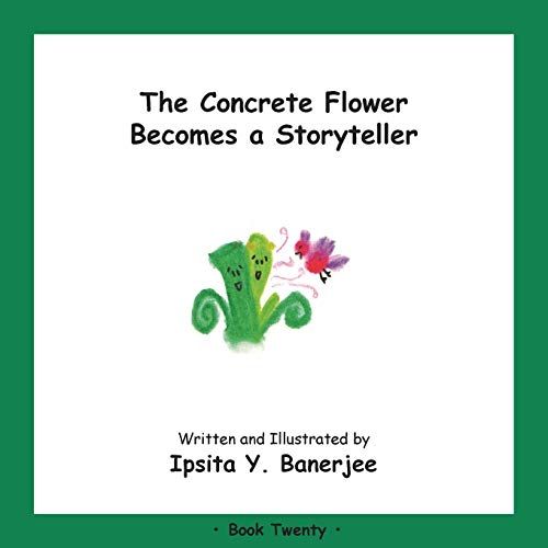 The Concrete Flower Becomes A Storyteller: Book Twenty