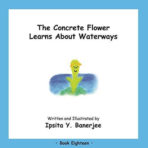 The Concrete Flower Learns About Waterways