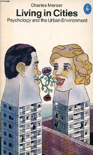 Living In Cities: Psychology And The Urban Environment