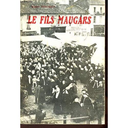 Le Fils Maugars / Les Plus Beaux Romans Du Poitou.