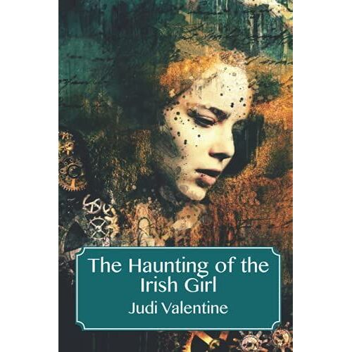 The Haunting Of The Irish Girl