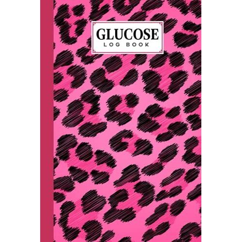 Glucose Log Book: Premium Leopard Print Cover Glucose Log Book, Your Glucose Monitoring Log - Record Blood Sugar Levels (Before & After), 120 Pages, Size 6" X 9" By Carmen Rapp