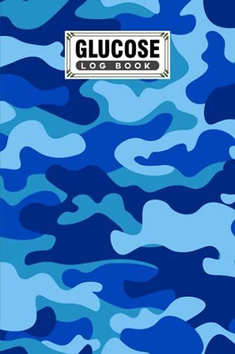 Glucose Log Book: Blood Sugar Log Book Camo Print Cover, Weekly Blood Sugar Diary, Daily Diabetic Glucose Tracker Journal Book | 120 Pages, Size 6" X 9" By Amalie Stumpf