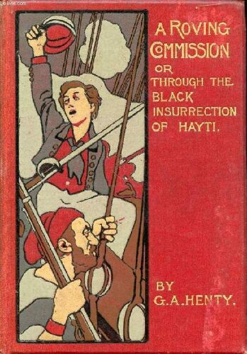 A Roving Commission, Or Through The Black Insurrection Of Hayti