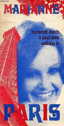 Marianne Walking In Paris (Marianne À Pied Dans Paris, Marianne Bummelt Durch Paris.