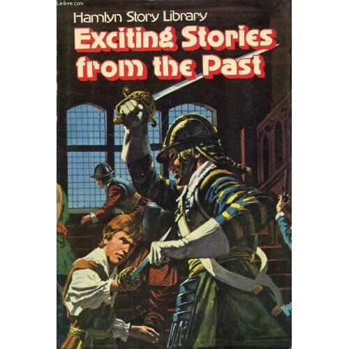 Exciting Stories From The Past (Hamlyn Story Library)