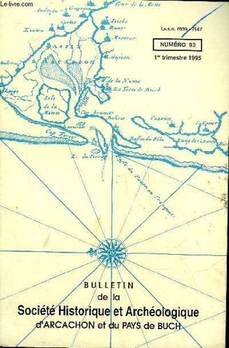 Bulletin De La Societe Historique Et Archeologique D'arcachon (Pays Du Buch Et Communes Limitrophes) N° 83 Mangeait-On Les Anémones De Mer Du Bassin D'arcachon. (Jean-Pierre Dubarry)Familles ...