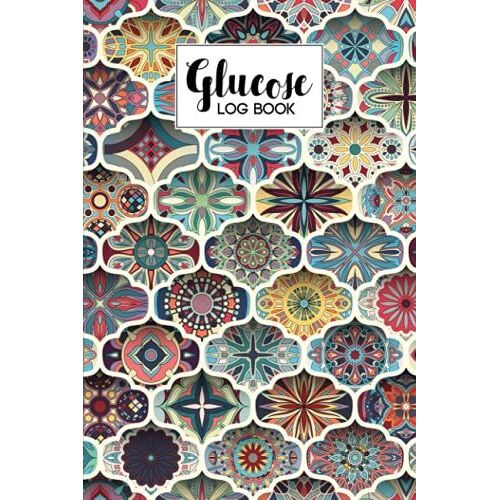 Glucose Log Book: Blood Sugar Log Book Mandalas Cover, Diabetes Tracker, Blood Sugar Log Book And Daily Food Journal, Blood Glucose Log Book | 120 Pages, Size 6" X 9" By Knut Burger