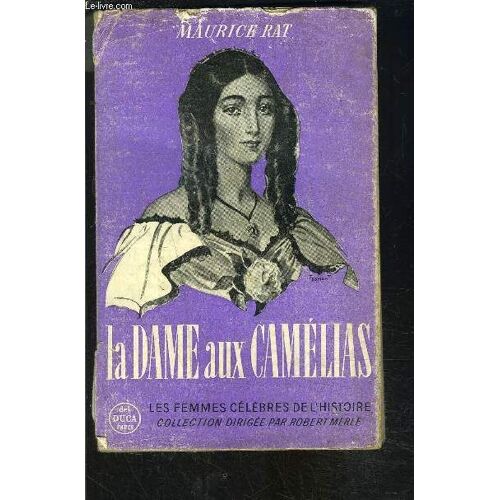 La Dame Aux Camelias- Les Femmes Celebres De L Histoire