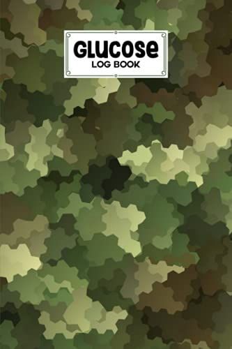 Glucose Log Book: Camo Print Cover Glucose Log Book, Your Glucose Monitoring Log - Professional Diabetic Glucose Log Book, 120 Pages, Size 6" X 9" By Harri Hartwig