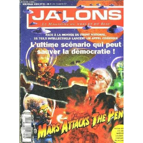 Jalons Nouvelle Serie N°21- Printemps 97- Face À La Montée Du Front National- L'ultime Scénario Qui Peut Sauver La Démocratie!- Mars Attacks The Pen!