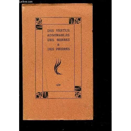 Des Vertus Admirables Des Herbes Et Des Pierres