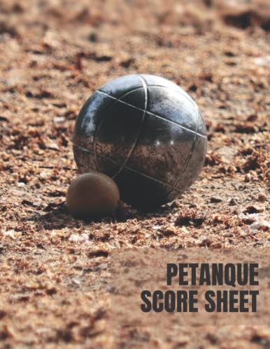 Petanque Score Sheet: 110 Score Sheets | Petanque Scores Book | Continuous Monitoring Of Your Results | Ideal As A Gift.