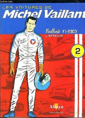 Les Voitures De Michel Vaillant N°3- Vaillante F1-2003 L'épreuve