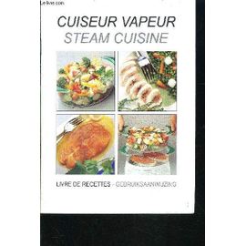 Cuiseur Vapeur- Steam Cuisine- Livre De Recettes- Texte En Français Et Allemand