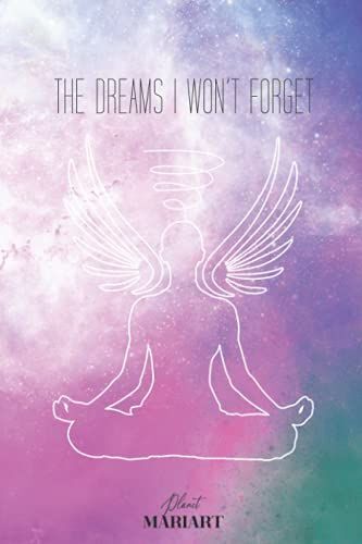 Dream Journal Notebook: A Daily Diary To Record, Interpret And Analyze Your Dreams