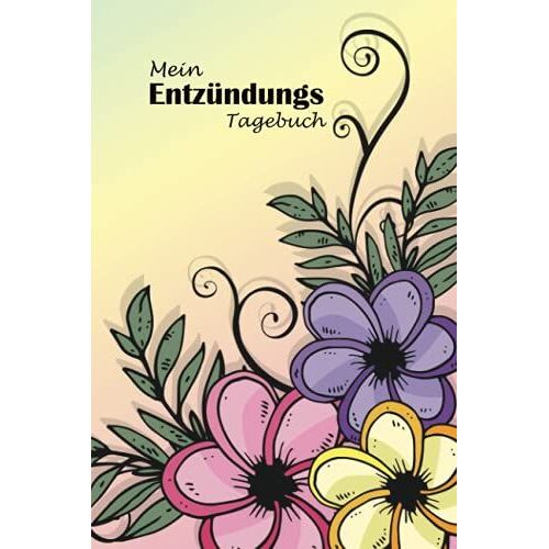 Mein Entzündungs Tagebuch: Halte Mit Diesem Schönem Notizbuch Fortschritte Bei Der Schmerzhaften Polymyalgia Rheumatica Schmerz Therapie Fest Fest