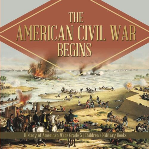 The American Civil War Begins | History Of American Wars Grade 5 | Children's Military Books
