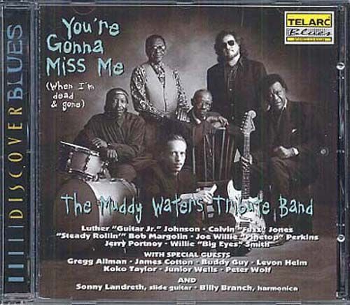 You're Gonna Miss Me (When I'm Dead & Gone)