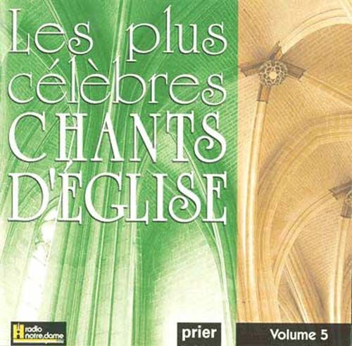 Les Plus Célèbres Chants D'église Vol. 5