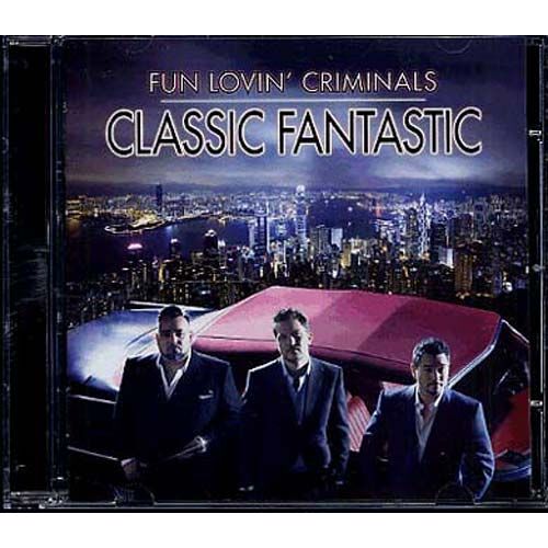 Fun Lovin' Criminals, Classic Fantastic