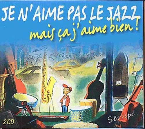 Je N'aime Pas Le Jazz, Mais Ça J'aime Bien !