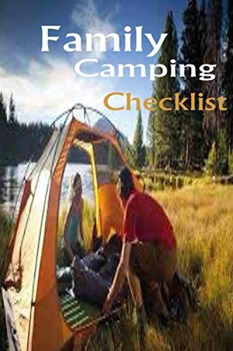 Family Camping Checklist: Camping Activity Book For Families: The Kid-Tested Guide To Fun In The Outdoors