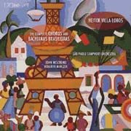 Intégrale Des Choros Et Des Bachianas Brasileiras