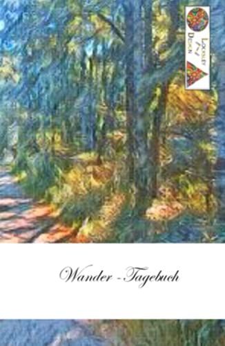 Wander - Tagbuch - Locksley Design: Klein Handlich Leicht: Hardcover 5,5x8x8,5 Zoll Angabe: Datum, Land, Ort, Zurückgelegte Kilometer, Notizen - Gebundene Ausgabe
